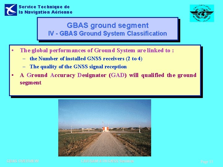 Service Technique de la Navigation Aérienne GBAS ground segment IV - GBAS Ground System Service Technique de la Navigation Aérienne GBAS ground segment IV - GBAS Ground System
