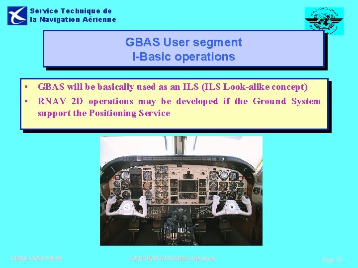 Service Technique de la Navigation Aérienne GBAS User segment I-Basic operations • GBAS will