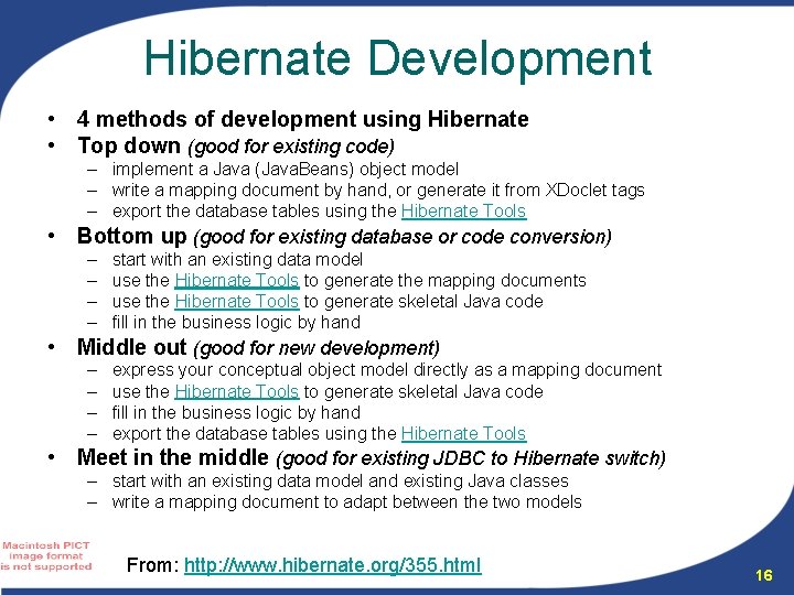 Hibernate Development • 4 methods of development using Hibernate • Top down (good for