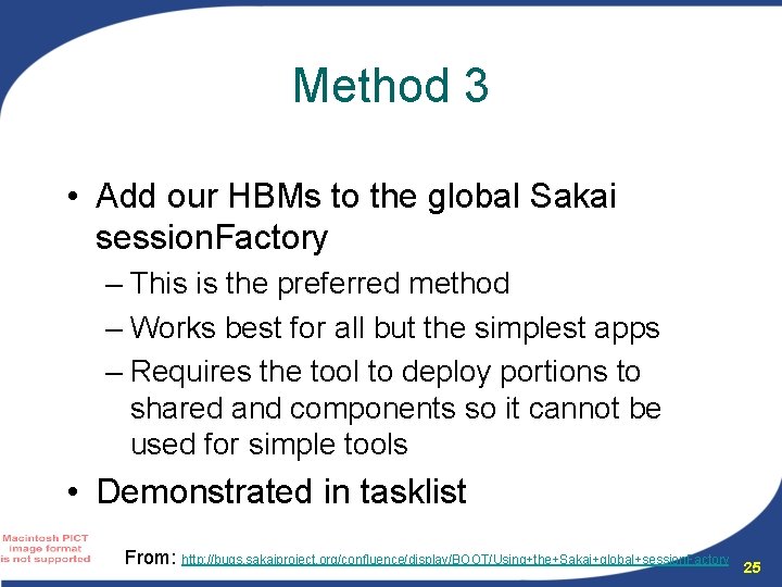 Method 3 • Add our HBMs to the global Sakai session. Factory – This