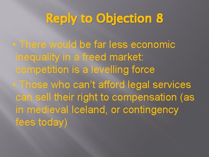 Reply to Objection 8 ▪ There would be far less economic inequality in a