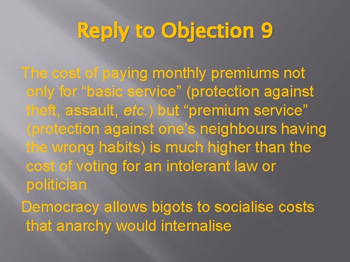 Reply to Objection 9 The cost of paying monthly premiums not only for “basic