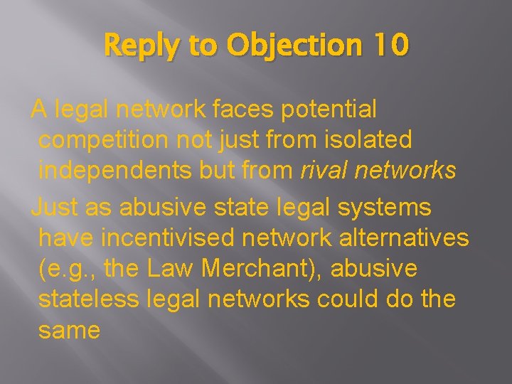 Reply to Objection 10 A legal network faces potential competition not just from isolated