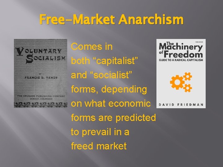 Free-Market Anarchism Comes in both “capitalist” and “socialist” forms, depending on what economic forms