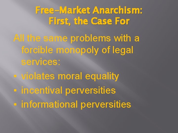 Free-Market Anarchism: First, the Case For All the same problems with a forcible monopoly