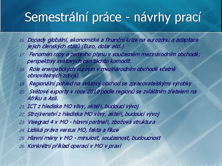 Semestrální práce - návrhy prací 16. 17. 18. 19. 20. 21. 22. 23. 24.