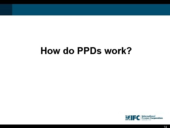 How do PPDs work? 14 