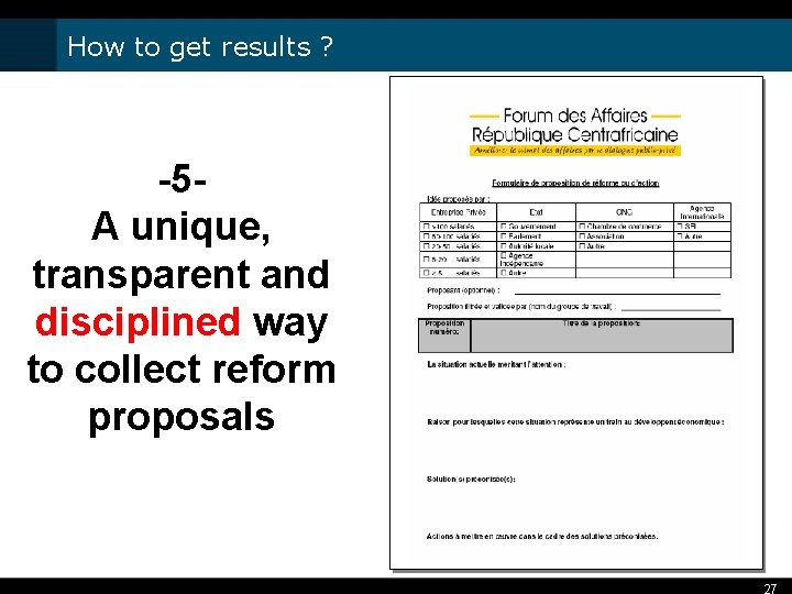 How to get results ? -5 A unique, transparent and disciplined way to collect