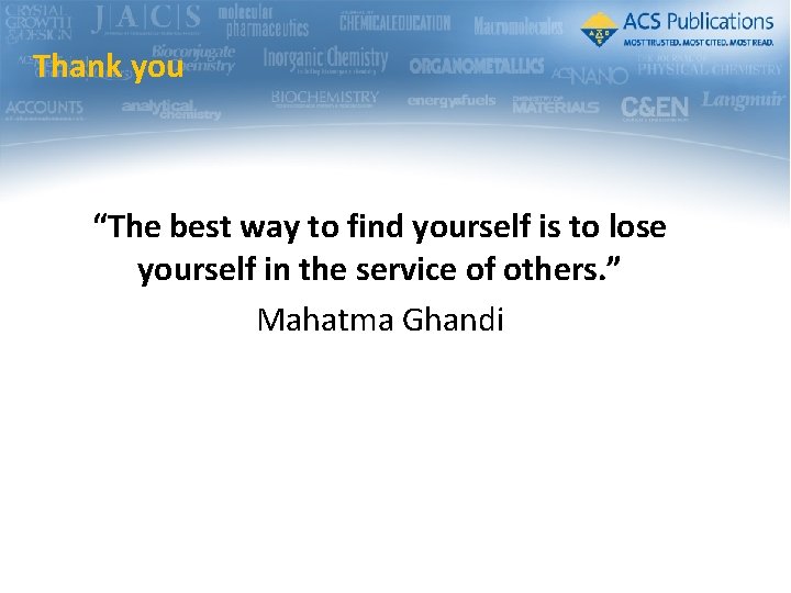 Thank you “The best way to find yourself is to lose yourself in the Thank you “The best way to find yourself is to lose yourself in the
