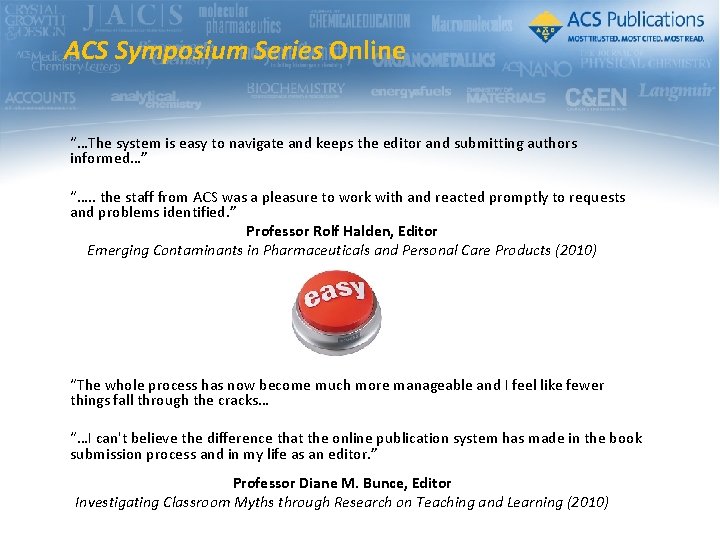 ACS Symposium Series Online “…The system is easy to navigate and keeps the editor ACS Symposium Series Online “…The system is easy to navigate and keeps the editor