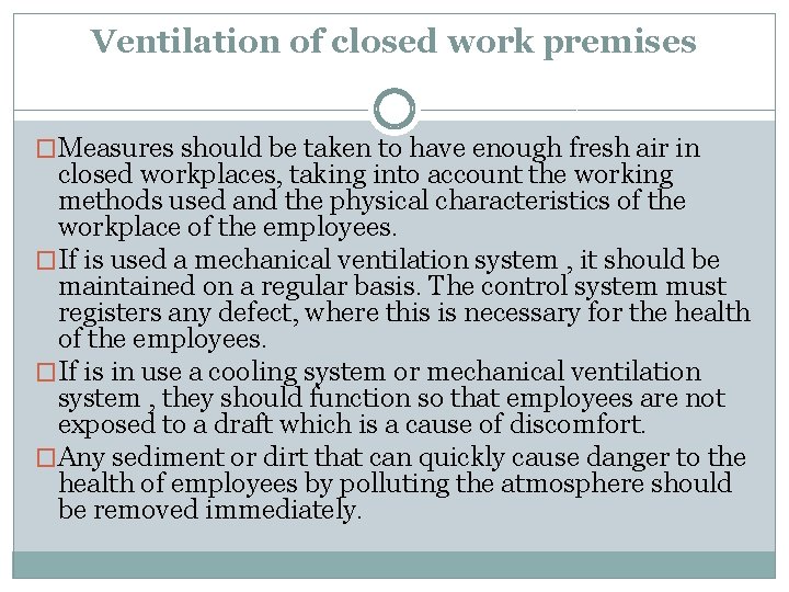 Ventilation of closed work premises �Measures should be taken to have enough fresh air