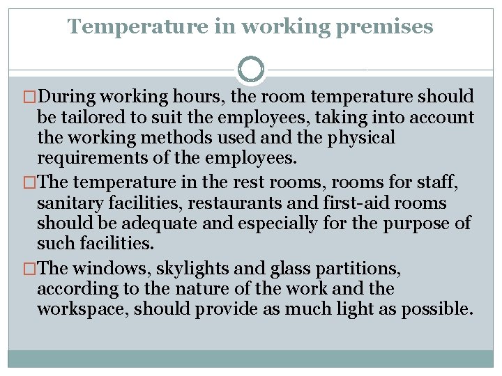 Temperature in working premises �During working hours, the room temperature should be tailored to