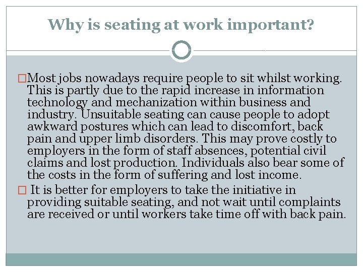 Why is seating at work important? �Most jobs nowadays require people to sit whilst