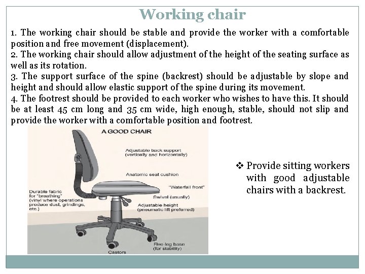 Working chair 1. The working chair should be stable and provide the worker with