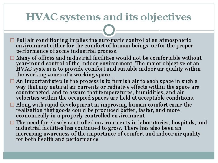 HVAC systems and its objectives � Full air conditioning implies the automatic control of