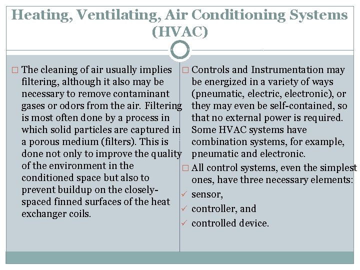 Heating, Ventilating, Air Conditioning Systems (HVAC) � The cleaning of air usually implies �