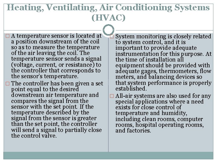 Heating, Ventilating, Air Conditioning Systems (HVAC) � A temperature sensor is located at �