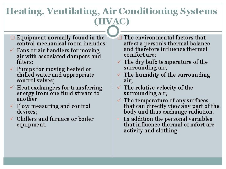 Heating, Ventilating, Air Conditioning Systems (HVAC) � Equipment normally found in the ü ü