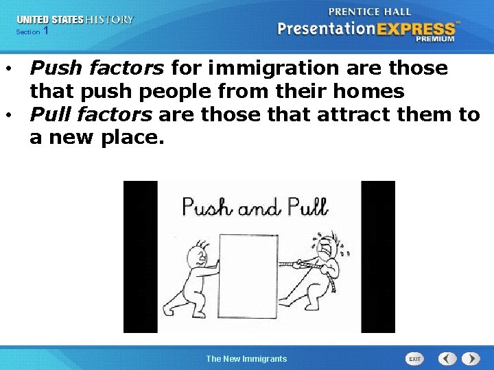 Section 1 • Push factors for immigration are those that push people from their