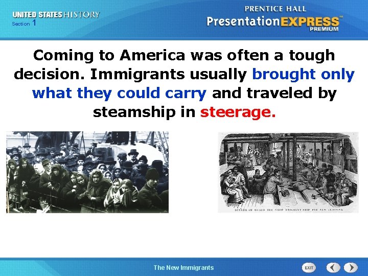 Section 1 Coming to America was often a tough decision. Immigrants usually brought only