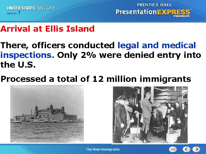 Section 1 Arrival at Ellis Island There, officers conducted legal and medical inspections. Only