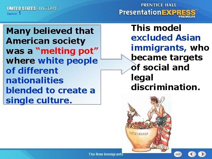 Section 1 Many believed that American society was a “melting pot” where white people