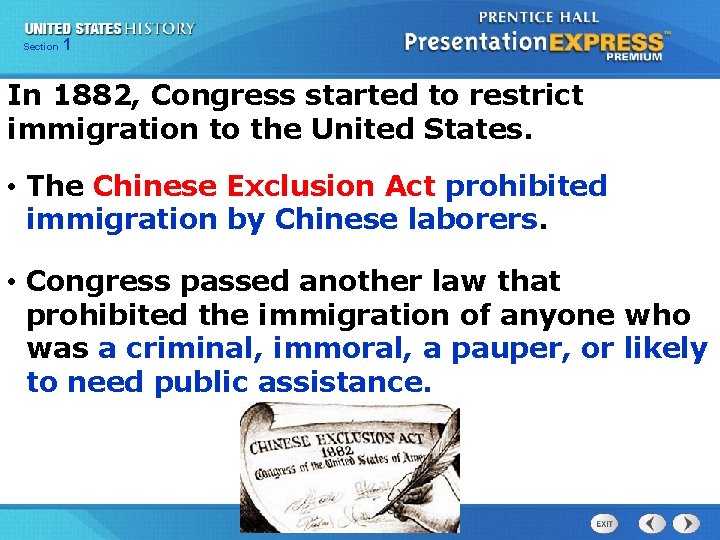 Section 1 In 1882, Congress started to restrict immigration to the United States. •