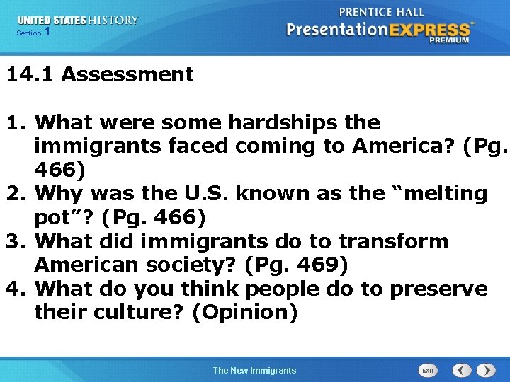 Section 1 14. 1 Assessment 1. What were some hardships the immigrants faced coming