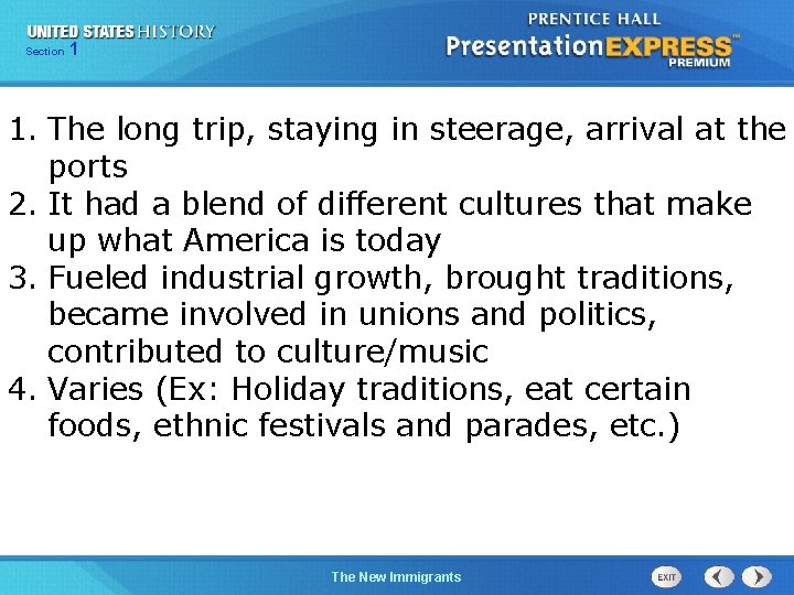 Section 1 1. The long trip, staying in steerage, arrival at the ports 2.