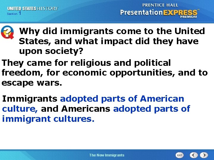 Section 1 Why did immigrants come to the United States, and what impact did