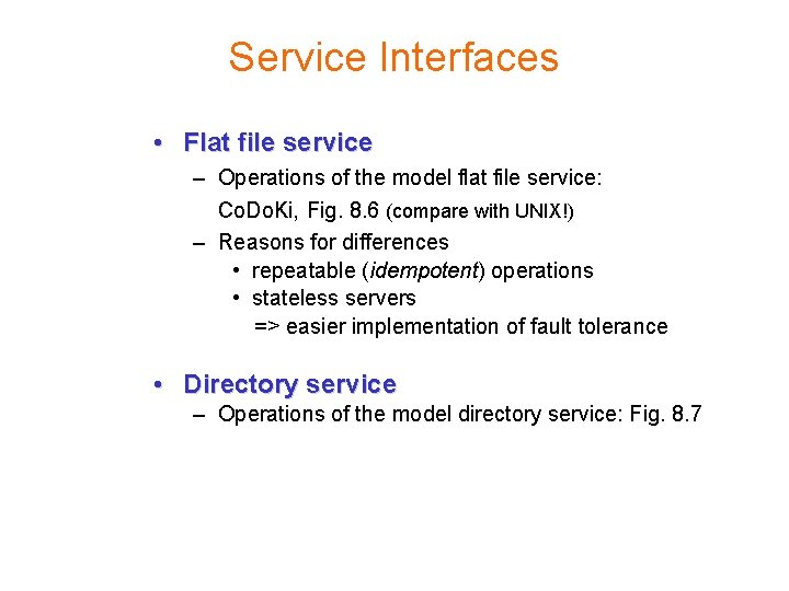 Service Interfaces • Flat file service – Operations of the model flat file service: