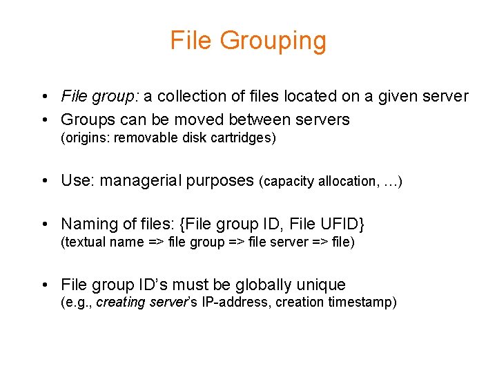 File Grouping • File group: a collection of files located on a given server File Grouping • File group: a collection of files located on a given server