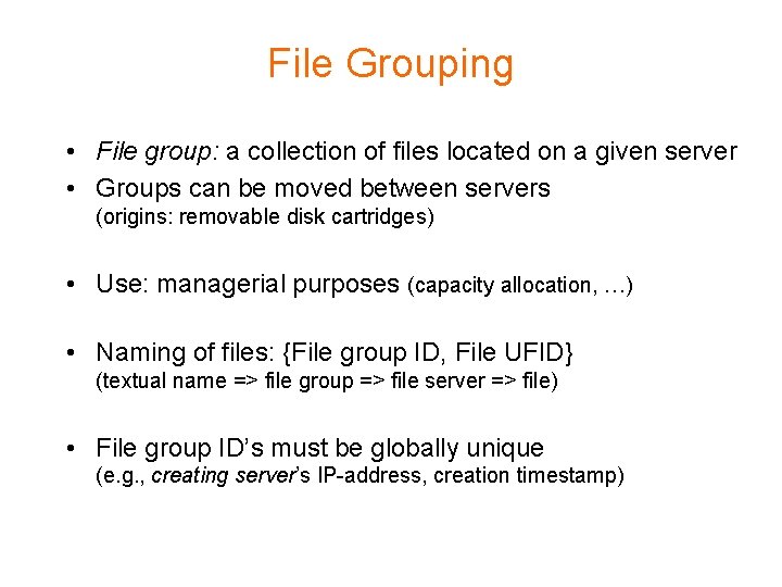 File Grouping • File group: a collection of files located on a given server