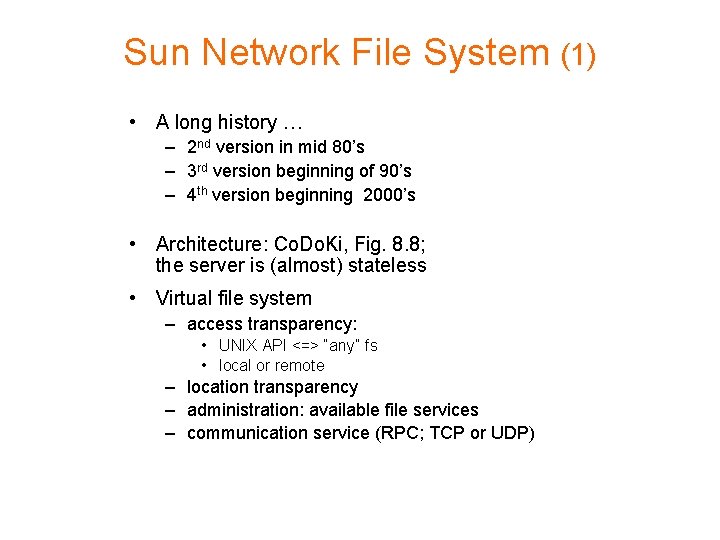 Sun Network File System (1) • A long history … – 2 nd version