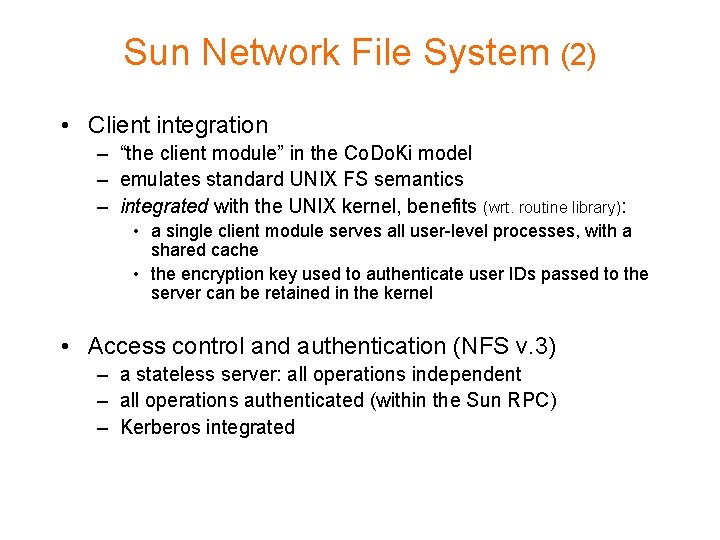 Sun Network File System (2) • Client integration – “the client module” in the Sun Network File System (2) • Client integration – “the client module” in the