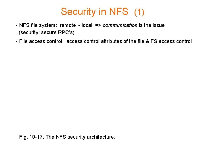 Security in NFS (1) • NFS file system: remote ~ local => communication is