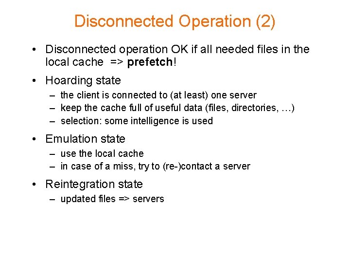 Disconnected Operation (2) • Disconnected operation OK if all needed files in the local