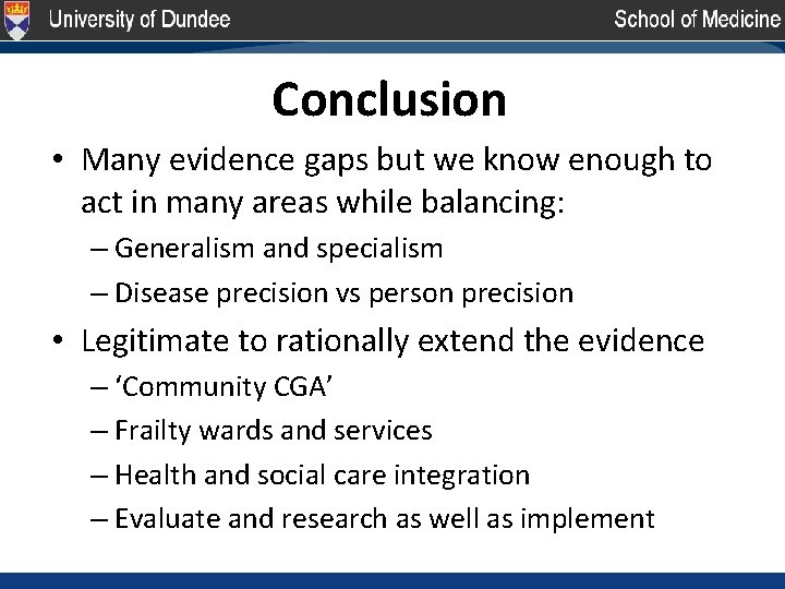 Conclusion • Many evidence gaps but we know enough to act in many areas