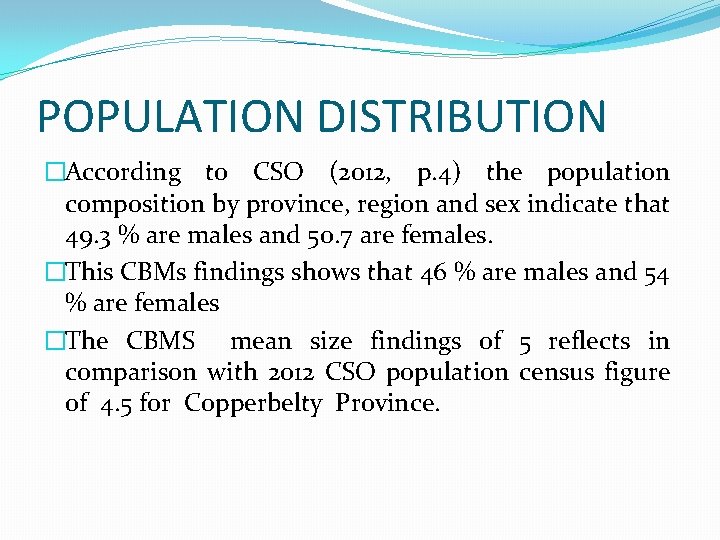 POPULATION DISTRIBUTION �According to CSO (2012, p. 4) the population composition by province, region