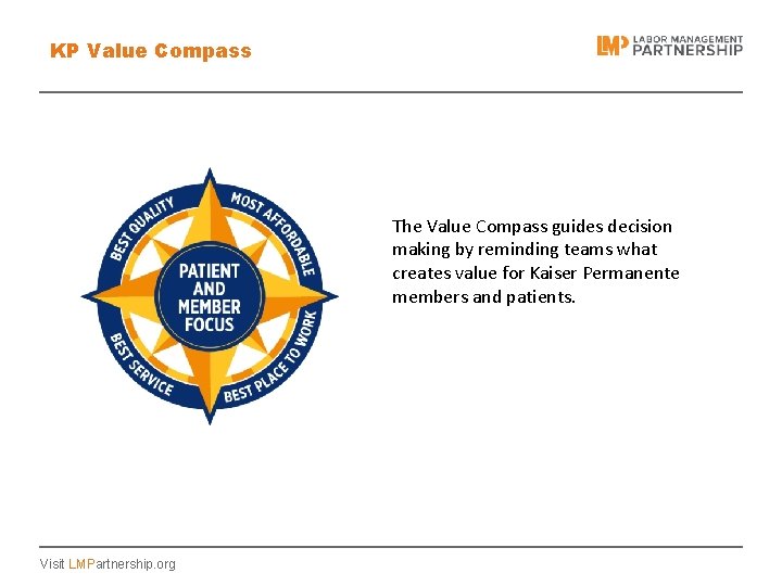 KP Value Compass The Value Compass guides decision making by reminding teams what creates