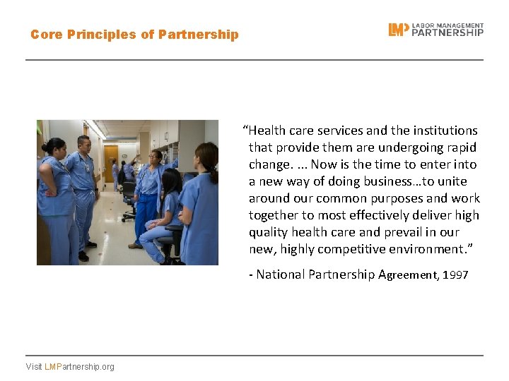 Core Principles of Partnership “Health care services and the institutions that provide them are