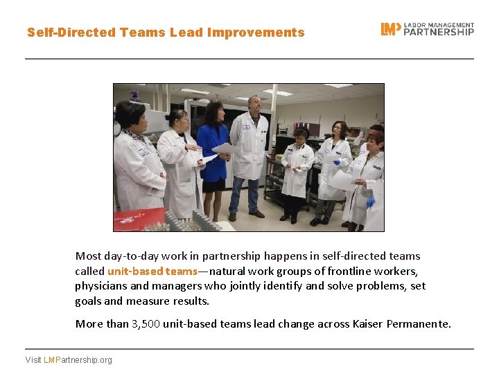 Self-Directed Teams Lead Improvements ? Most day-to-day work in partnership happens in self-directed teams