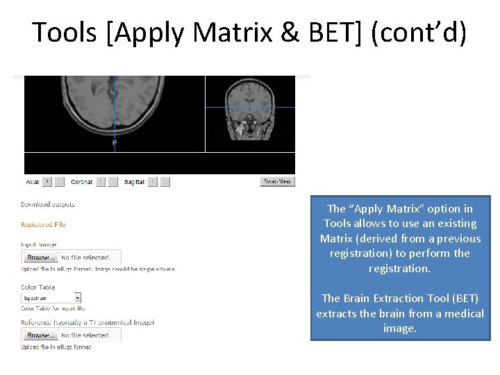 Tools [Apply Matrix & BET] (cont’d) The “Apply Matrix” option in Tools allows to
