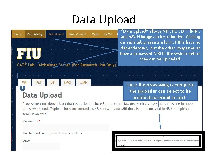 Data Upload “Data Upload” allows MRI, PET, DTI, f. MRI, and WMH images to