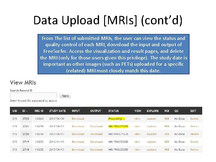 Data Upload [MRIs] (cont’d) From The list of submitted MRIs, the user can view
