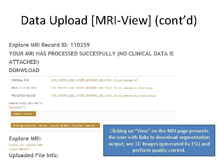Data Upload [MRI-View] (cont’d) Clicking on “View” on the MRI page presents the user