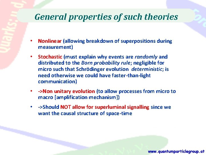 General properties of such theories • Nonlinear (allowing breakdown of superpositions during measurement) •