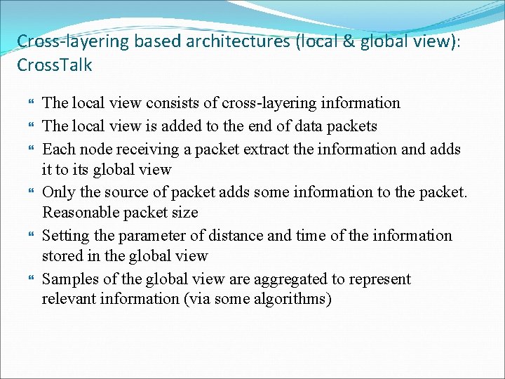 Cross-layering based architectures (local & global view): Cross. Talk The local view consists of