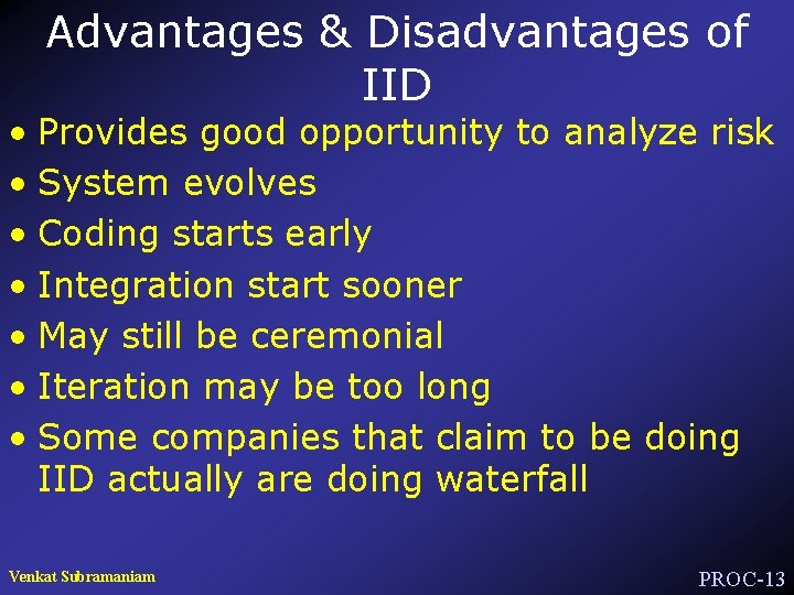 Advantages & Disadvantages of IID • Provides good opportunity to analyze risk • System