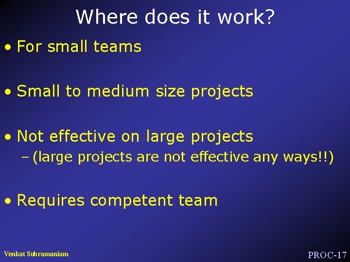 Where does it work? • For small teams • Small to medium size projects